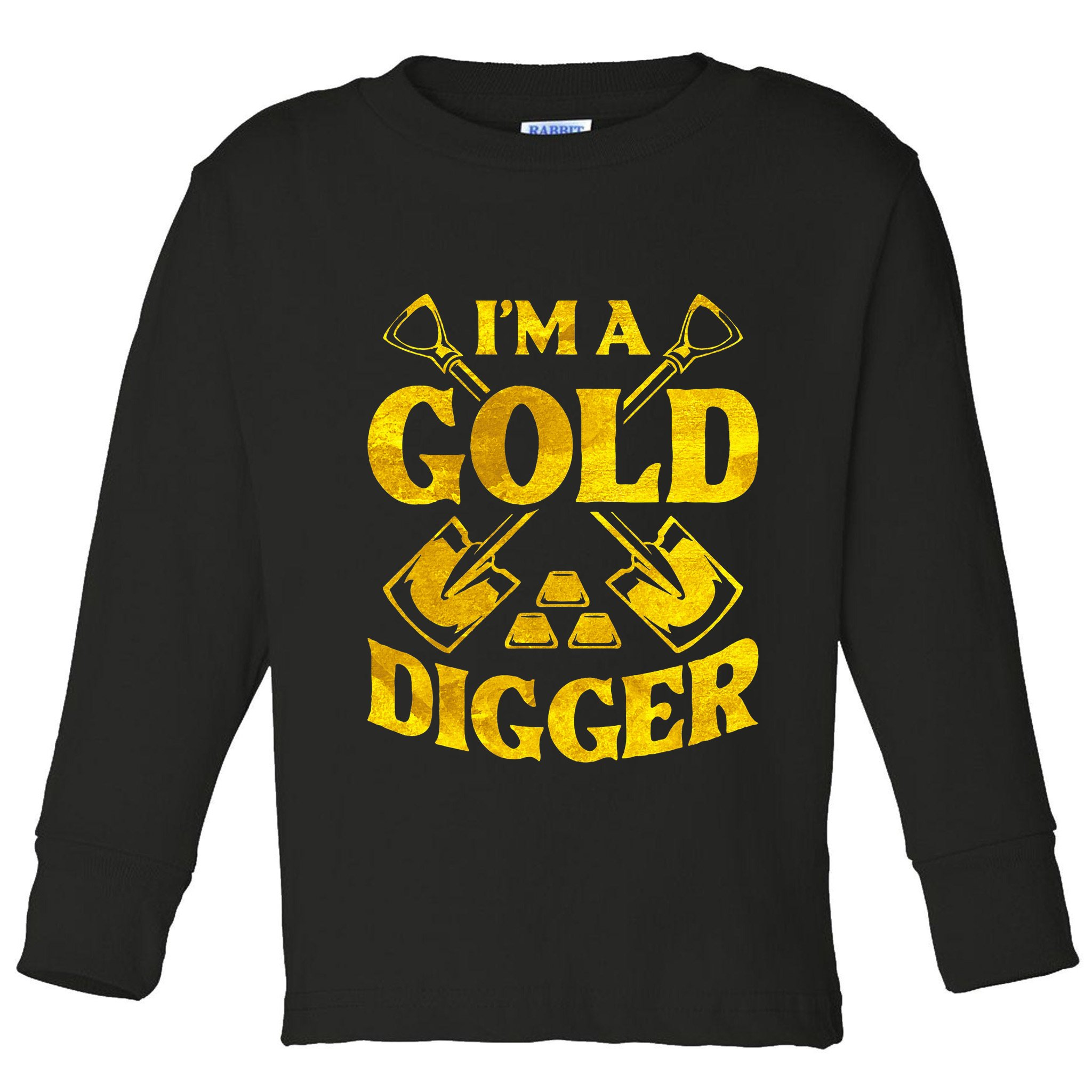I M A Gold Digger Money Lifestyle Toddler Long Sleeve Shirt
