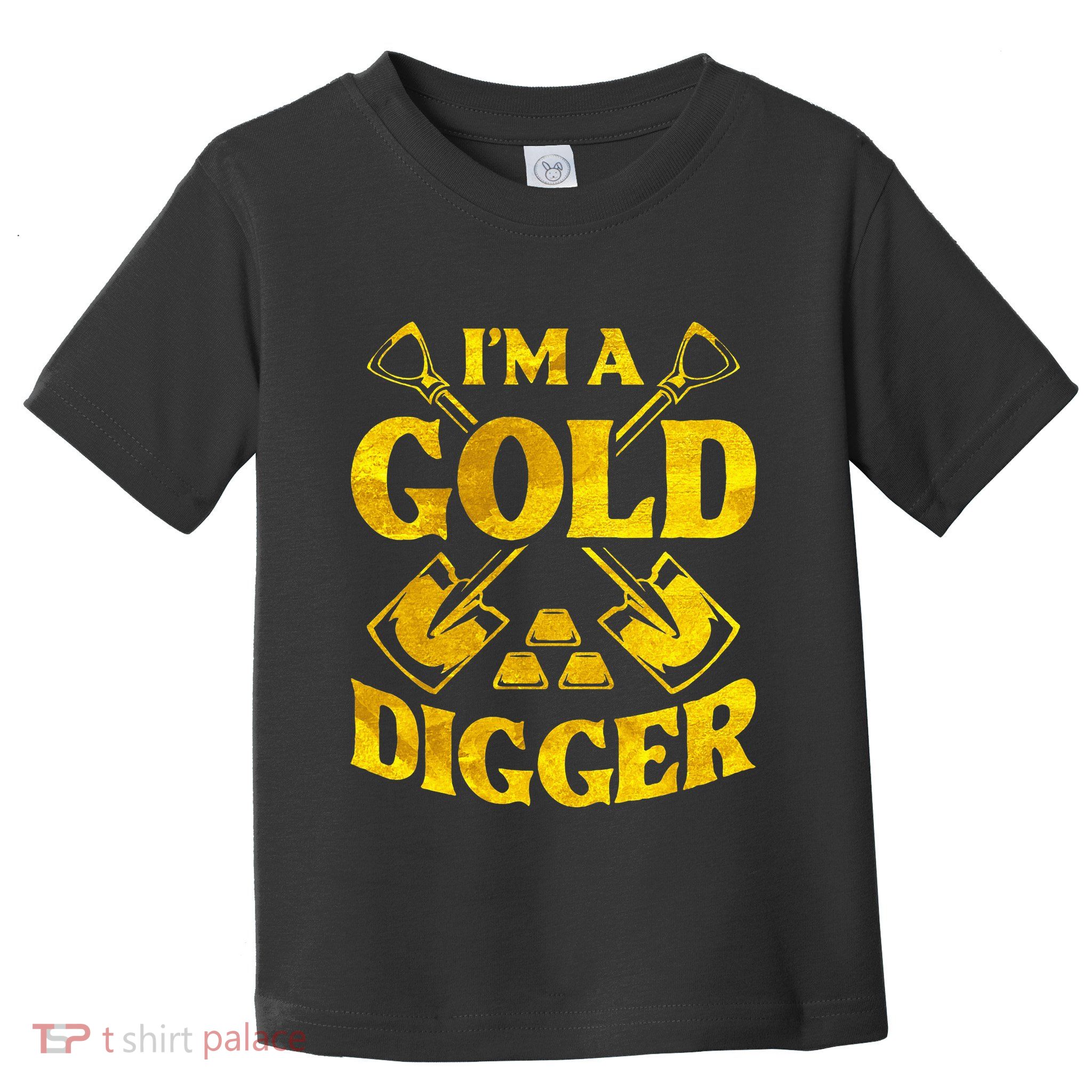 I M A Gold Digger Money Lifestyle Toddler T-Shirt