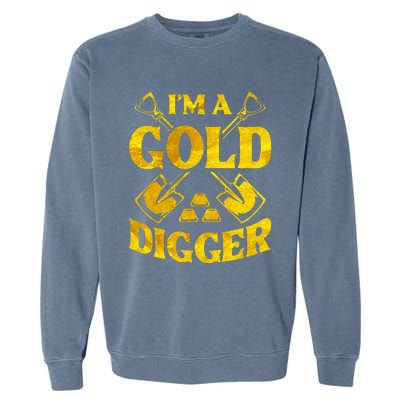 I M A Gold Digger Money Lifestyle Garment-Dyed Sweatshirt