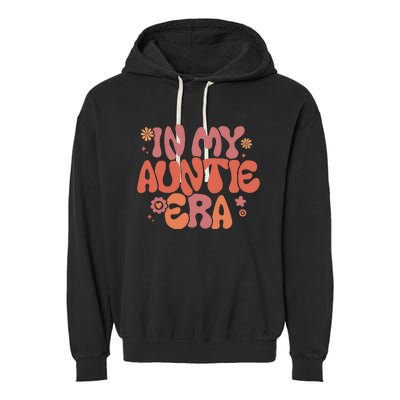 In My Auntie Era Baby Announcement For Aunt Mothers Day Garment-Dyed Fleece Hoodie