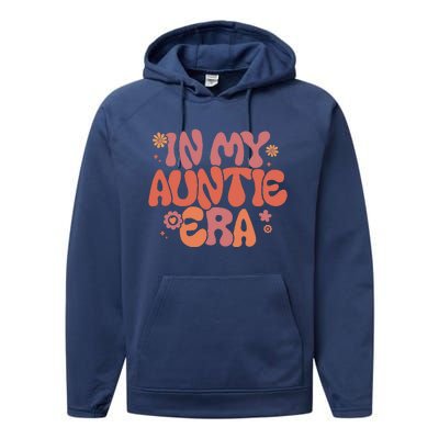 In My Auntie Era Baby Announcement For Aunt Mothers Day Performance Fleece Hoodie