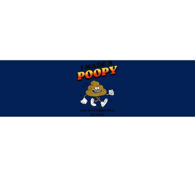 I Made A Poopy And My Tummy Felt Better Humor Meme Bumper Sticker