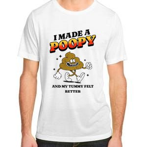 I Made A Poopy And My Tummy Felt Better Humor Meme Adult ChromaSoft Performance T-Shirt