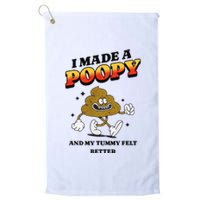 I Made A Poopy And My Tummy Felt Better Humor Meme Platinum Collection Golf Towel