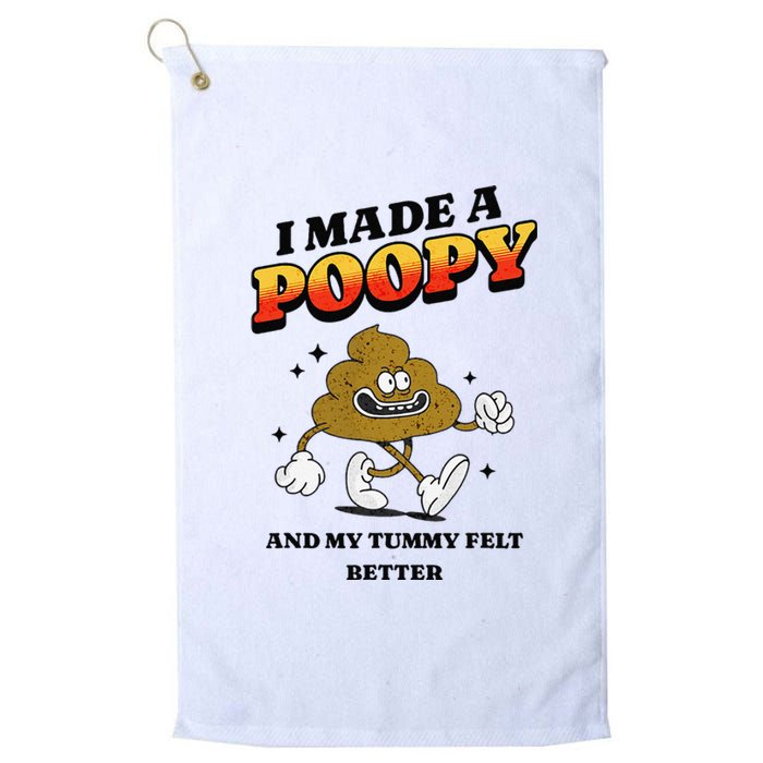 I Made A Poopy And My Tummy Felt Better Humor Meme Platinum Collection Golf Towel