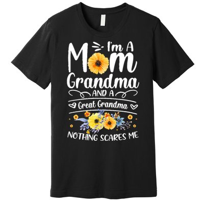 I M A Mom Grandma Great Nothing Scares Me Mothers Day Gifts Premium T-Shirt