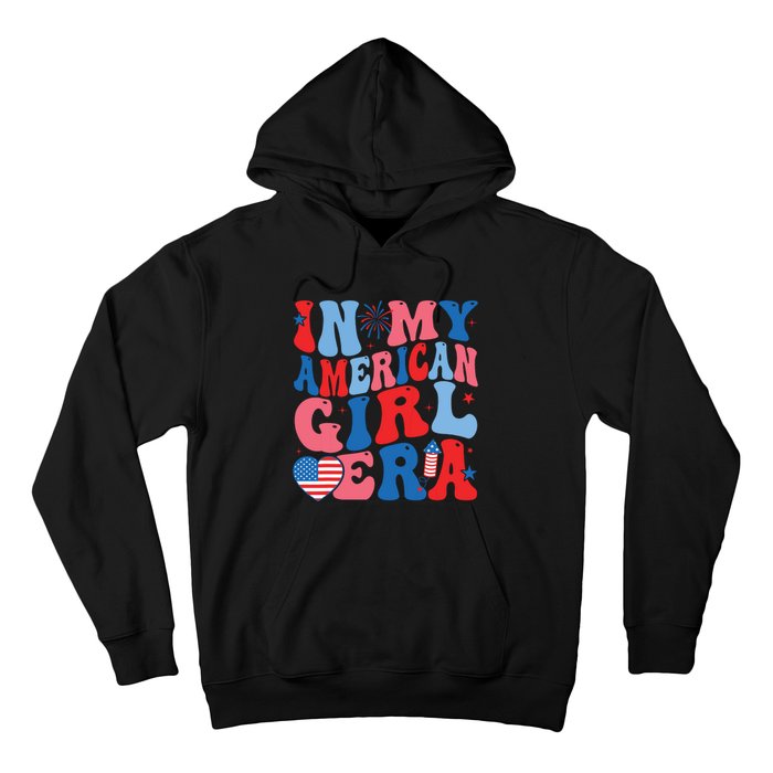 In My American Girl Era Retro 4th Of July Fourth Groovy Hoodie