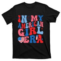 In My American Girl Era Retro 4th Of July Fourth Groovy T-Shirt