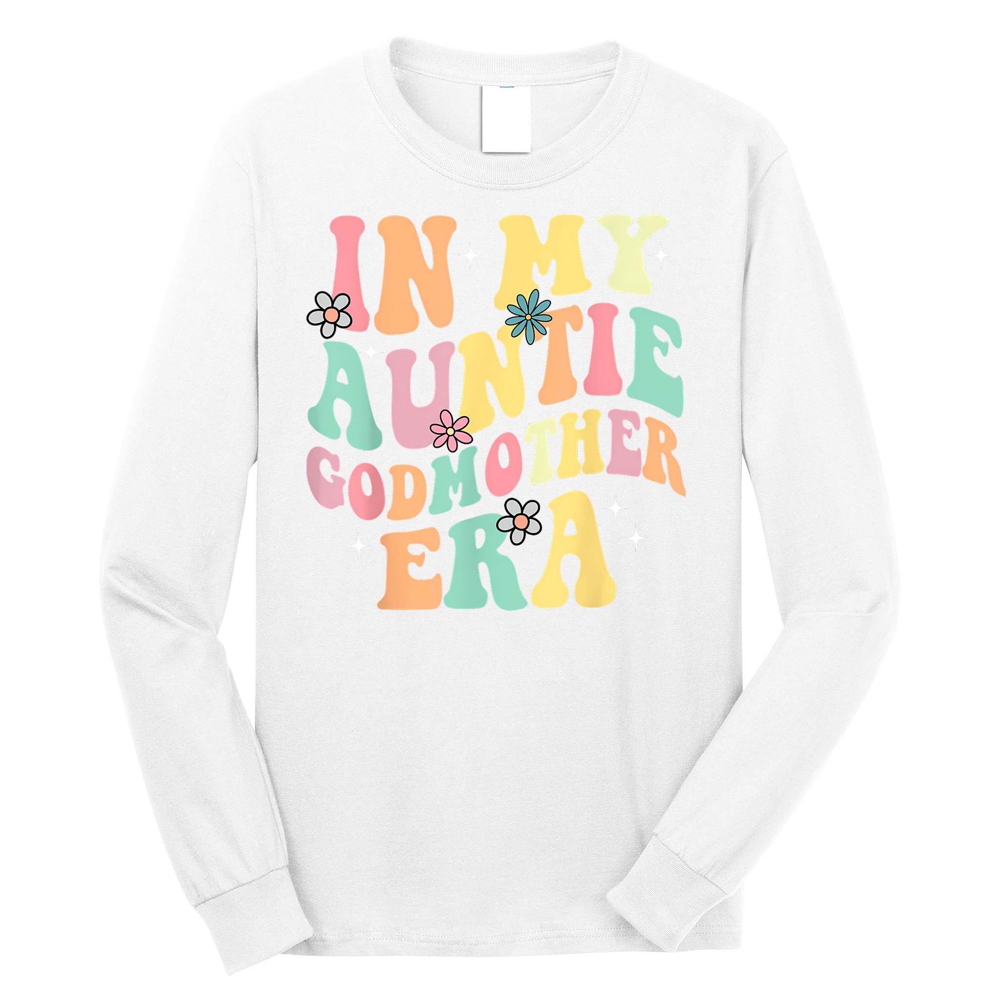 In My Auntie Godmother Era Aunt God Mother Bestie Smile Face Long Sleeve Shirt