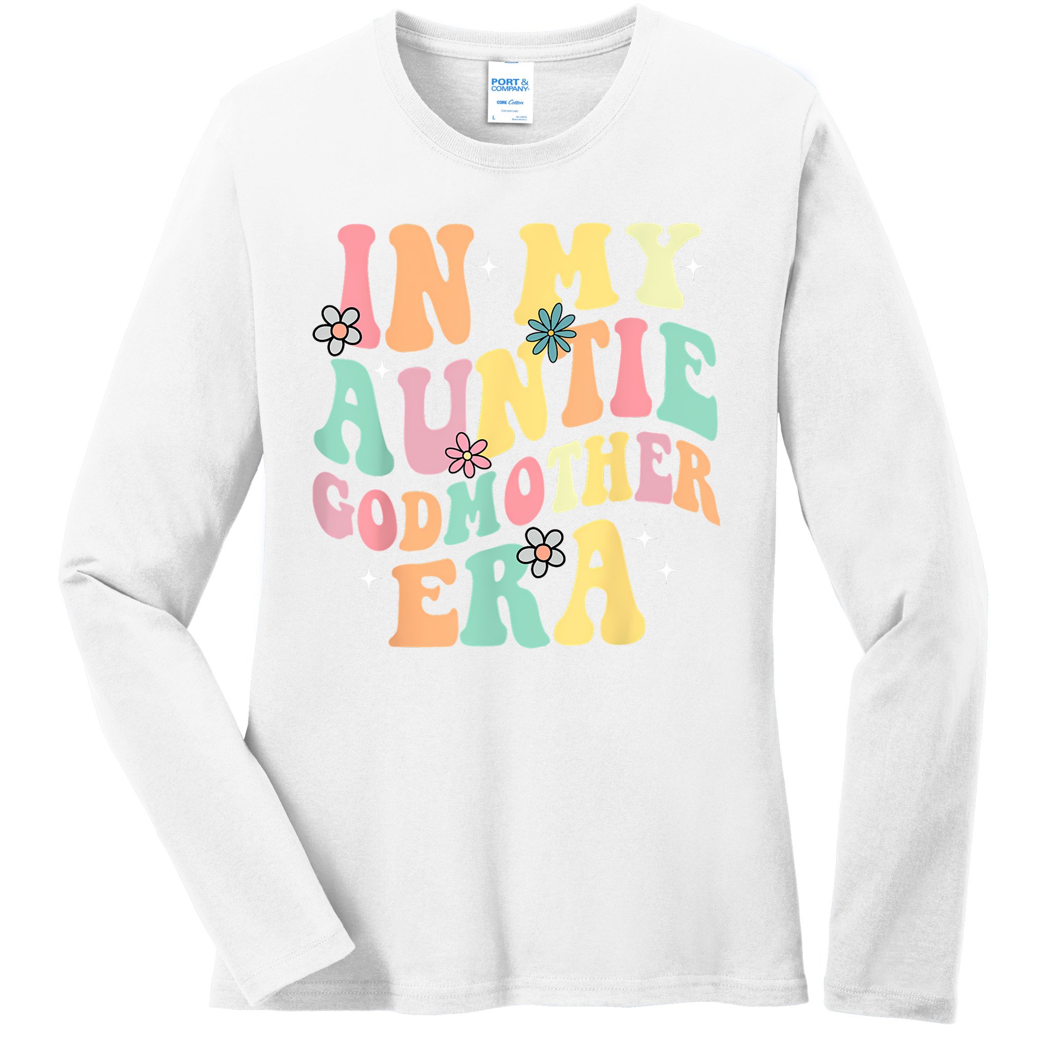 In My Auntie Godmother Era Aunt God Mother Bestie Smile Face Ladies Long Sleeve Shirt