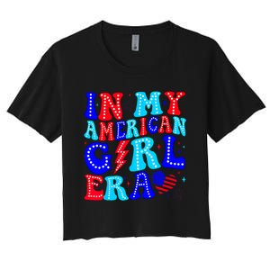 In My American Girl Era Retro 4th Of July Fourth Groovy Women's Crop Top Tee