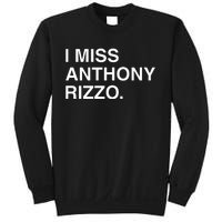 I Miss Anthony Rizzo Sweatshirt