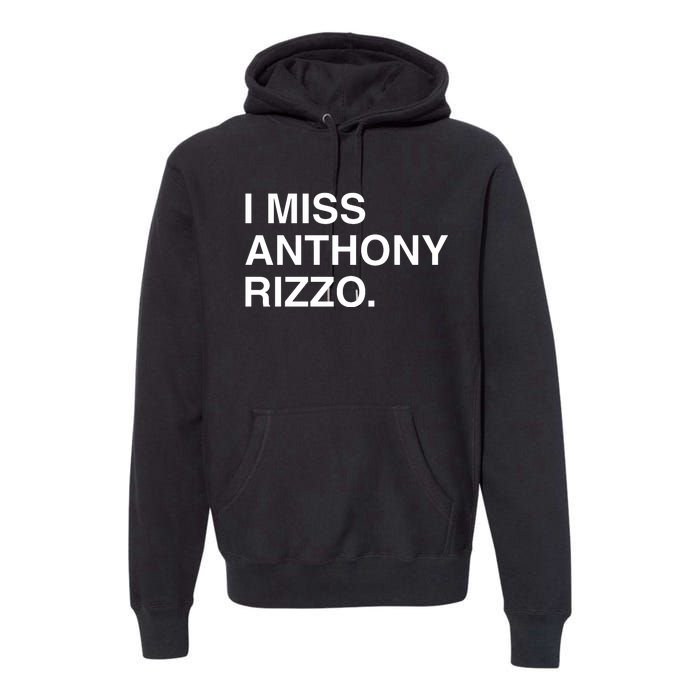 I Miss Anthony Rizzo Premium Hoodie