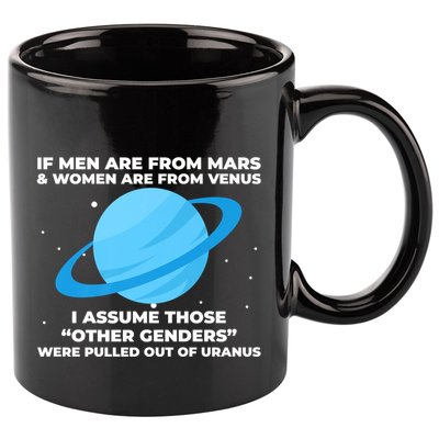 If Men Are From Mars And Women From Venus Out Of Uranus Premium 11oz C Handle Ceramic Mug