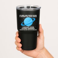 If Men Are From Mars And Women From Venus Out Of Uranus Premium Tumbler