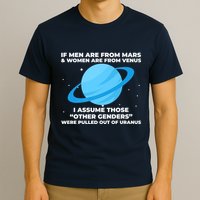 If Men Are From Mars And Women From Venus Out Of Uranus Premium T-Shirt