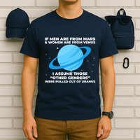 If Men Are From Mars And Women From Venus Out Of Uranus Premium T-Shirt