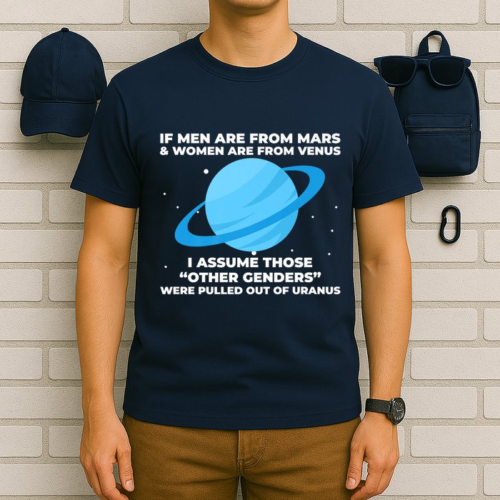 If Men Are From Mars And Women From Venus Out Of Uranus Premium T-Shirt