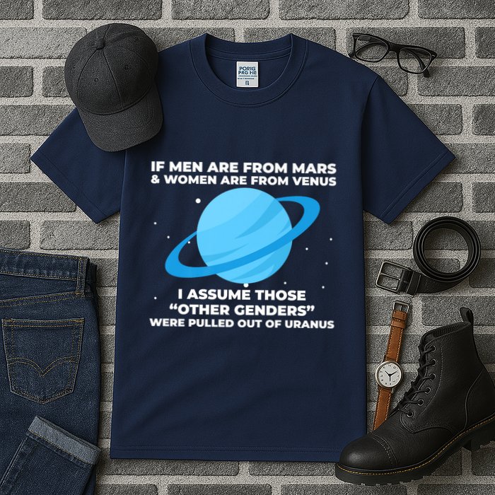 If Men Are From Mars And Women From Venus Out Of Uranus Premium Tall T-Shirt
