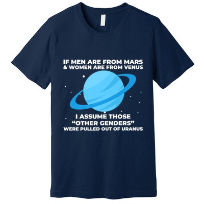 If Men Are From Mars And Women From Venus Out Of Uranus Premium Premium T-Shirt