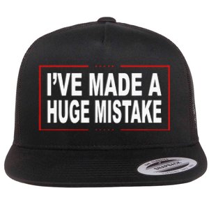 I've Made A Huge Mistake Republican Flat Bill Trucker Hat