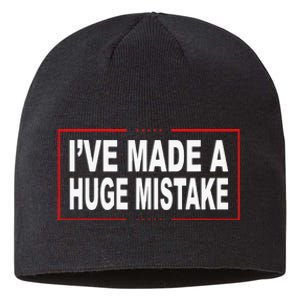 I've Made A Huge Mistake Republican Sustainable Beanie