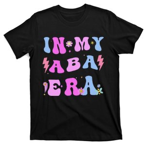 In My Aba Era Retro Applied Behavior Analyst Aba Therapist T-Shirt