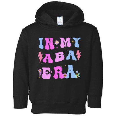 In My Aba Era Retro Applied Behavior Analyst Aba Therapist Toddler Hoodie