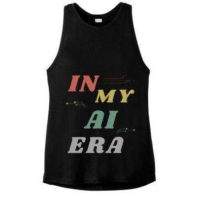 In My Ai Era Artificial Intelligence Network Ai Engineer Era Ladies PosiCharge Tri-Blend Wicking Tank