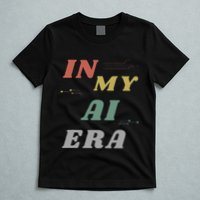 In My Ai Era Artificial Intelligence Network Ai Engineer Era T-Shirt