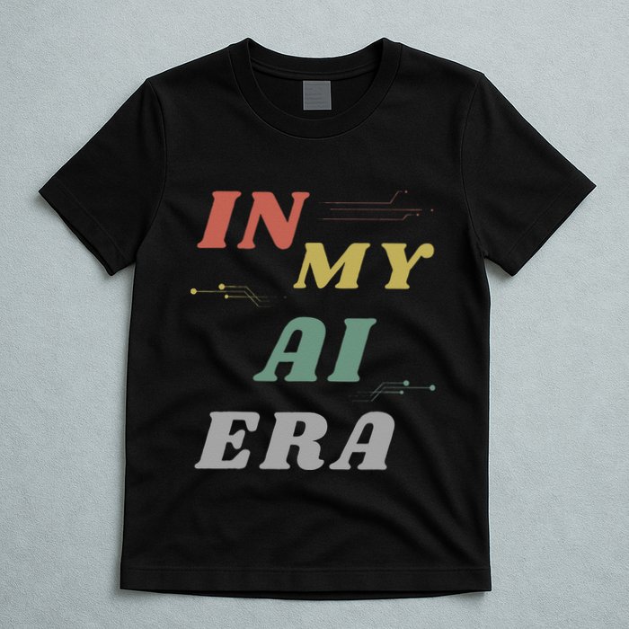 In My Ai Era Artificial Intelligence Network Ai Engineer Era T-Shirt