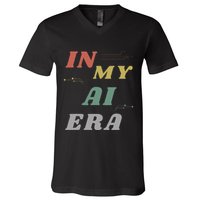 In My Ai Era Artificial Intelligence Network Ai Engineer Era V-Neck T-Shirt
