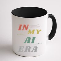 In My Ai Era Artificial Intelligence Network Ai Engineer Era Coffee Mug