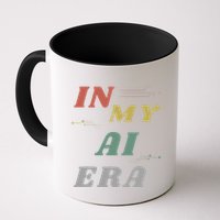 In My Ai Era Artificial Intelligence Network Ai Engineer Era Coffee Mug