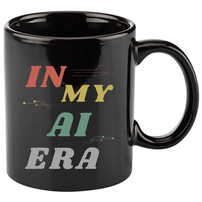 In My Ai Era Artificial Intelligence Network Ai Engineer Era 11oz C Handle Ceramic Mug