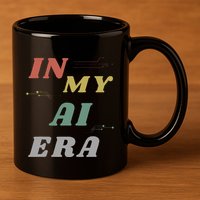 In My Ai Era Artificial Intelligence Network Ai Engineer Era 11oz C Handle Ceramic Mug
