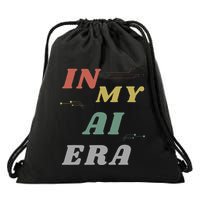 In My Ai Era Artificial Intelligence Network Ai Engineer Era Drawstring Bag