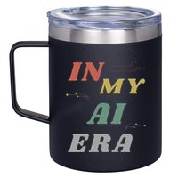 In My Ai Era Artificial Intelligence Network Ai Engineer Era 12oz Stainless Steel Coffee Mug