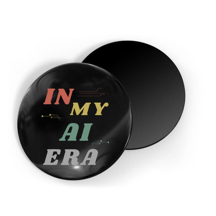 In My Ai Era Artificial Intelligence Network Ai Engineer Era Magnet