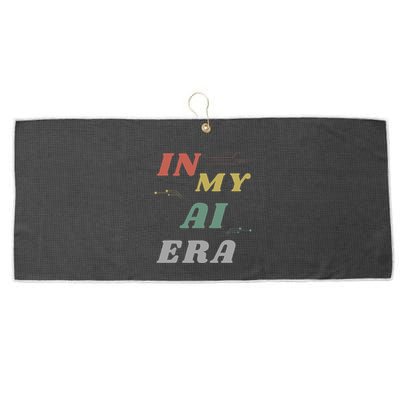 In My Ai Era Artificial Intelligence Network Ai Engineer Era Large Microfiber Waffle Golf Towel