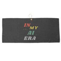 In My Ai Era Artificial Intelligence Network Ai Engineer Era Large Microfiber Waffle Golf Towel