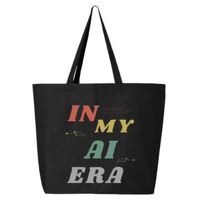 In My Ai Era Artificial Intelligence Network Ai Engineer Era 25L Jumbo Tote