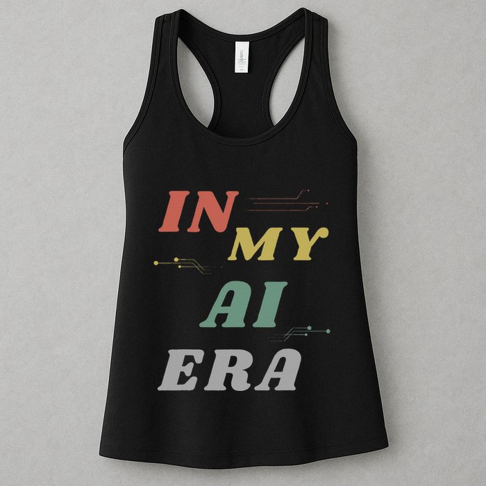 In My Ai Era Artificial Intelligence Network Ai Engineer Era Womens Tank Top