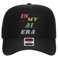 In My Ai Era Artificial Intelligence Network Ai Engineer Era Trucker Hat