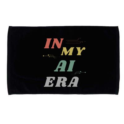 In My Ai Era Artificial Intelligence Network Ai Engineer Era Microfiber Hand Towel
