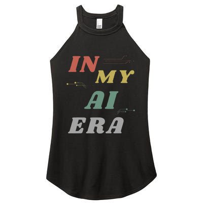 In My Ai Era Artificial Intelligence Network Ai Engineer Era Women's Perfect Tri Rocker Tank