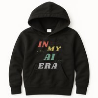 In My Ai Era Artificial Intelligence Network Ai Engineer Era Kids Hoodie