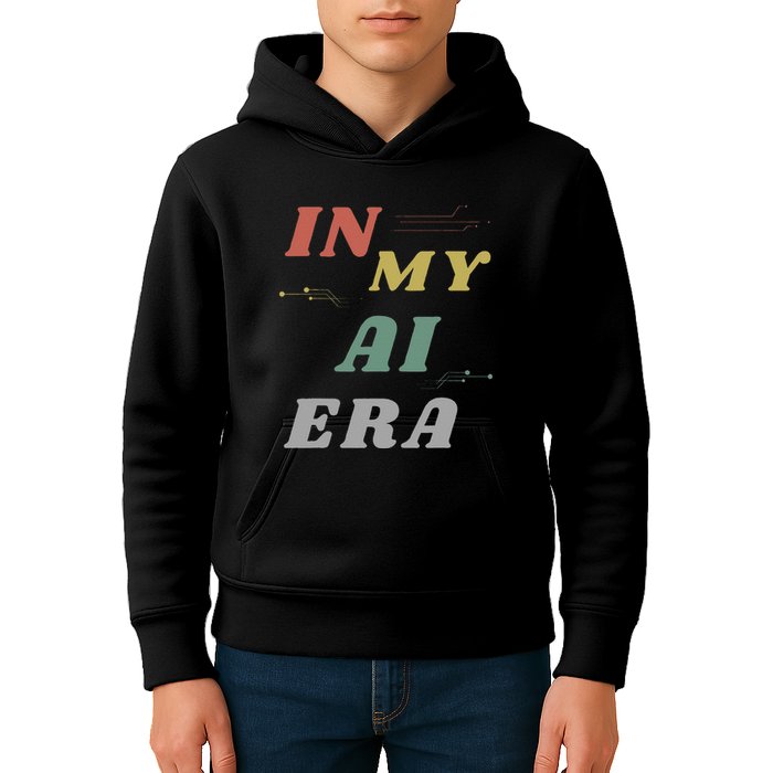 In My Ai Era Artificial Intelligence Network Ai Engineer Era Kids Hoodie