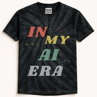 In My Ai Era Artificial Intelligence Network Ai Engineer Era Kids Tie-Dye T-Shirt