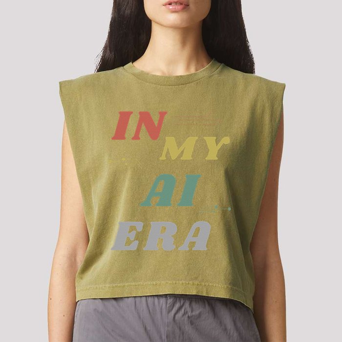 In My Ai Era Artificial Intelligence Network Ai Engineer Era Garment-Dyed Women's Muscle Tee